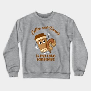 Coffee and Donuts is My Love Language Crewneck Sweatshirt